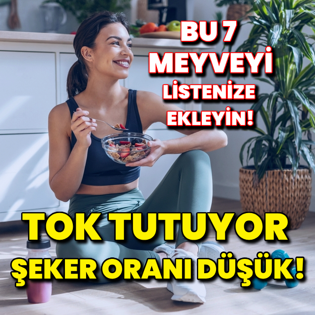 Tok tutuyor, şeker oranı düşük! Bu 7 meyveyi listenize ekleyin