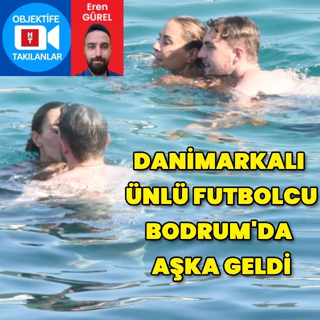 Danimarkalı ünlü futbolcu Bodrum'da aşka geldi