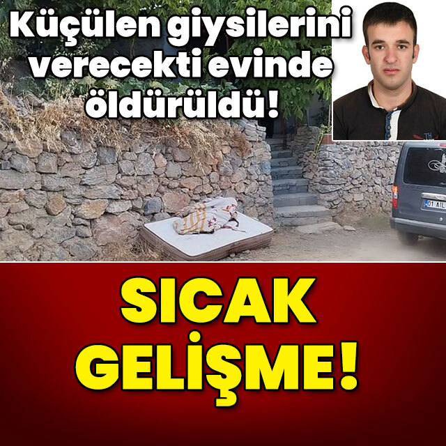 Küçülen kıyafetlerini verecekti evinde öldürüldü! Sıcak gelişme!
