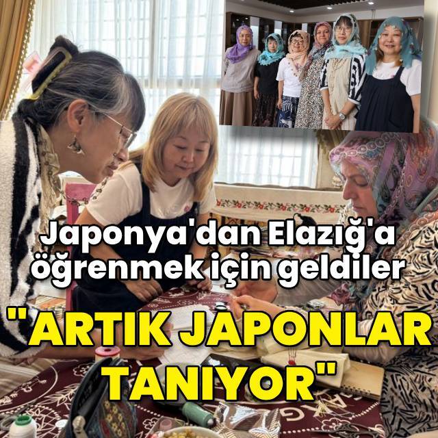 Öğrenmek için Japonya'dan Elazığ'a geldiler