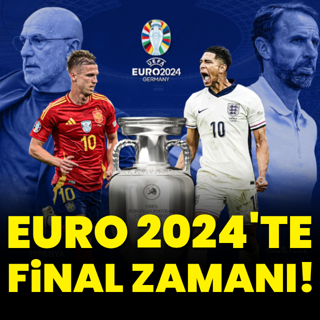 EURO 2024'te final zamanı!