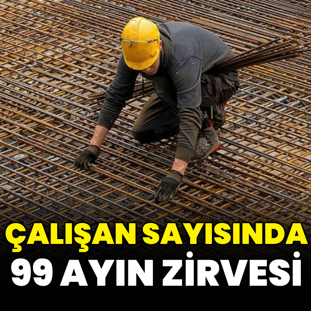 İnşaat sektöründe çalışan sayısı 99 ayın zirvesinde