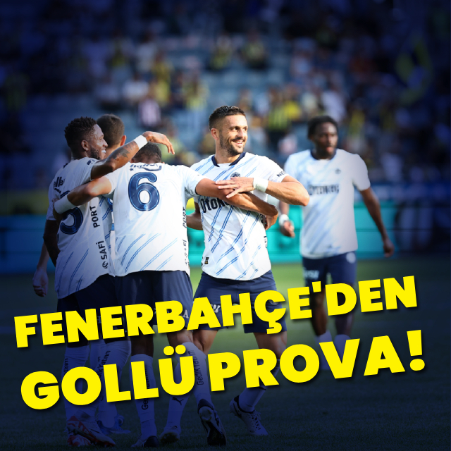 Fenerbahçe'den gollü prova!