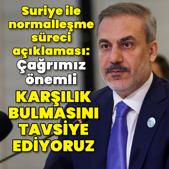 Suriye ile normalleşme süreci açıklaması