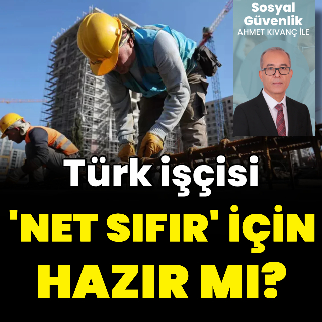 Türk işçisi “net sıfır” için hazır mı?