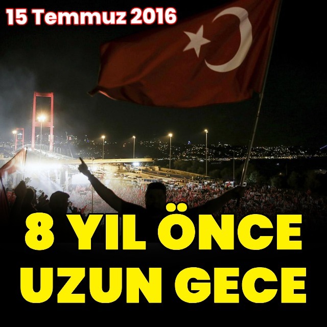 15 Temmuz darbe girişiminin üzerinden 8 yıl geçti