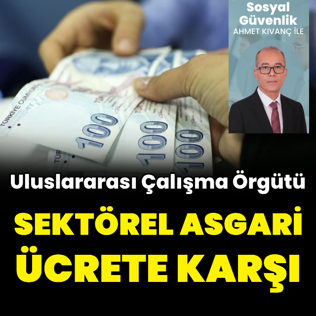ILO sektörel asgari ücrete karşı