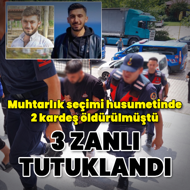 Silahlı kavgada 2 kardeş ölmüştü; 3 zanlı tutuklandı