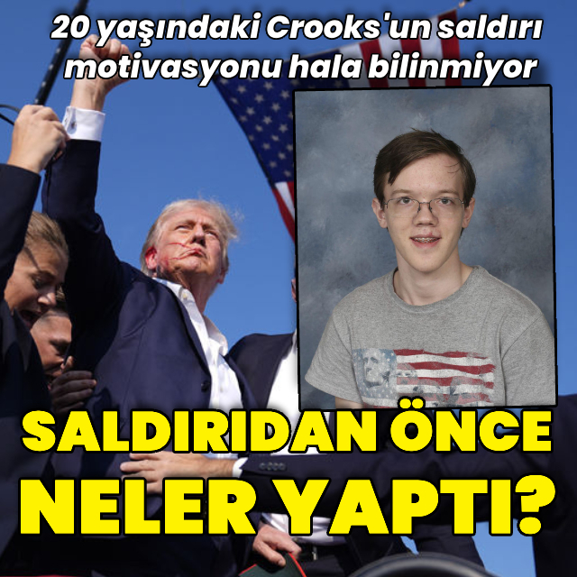 Trump'a saldıran Crooks saldırıdan önce ne yaptı?