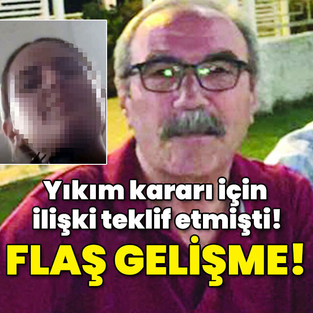 Yıkım kararı için ilişki teklif etmişti! Hakim karşısında!