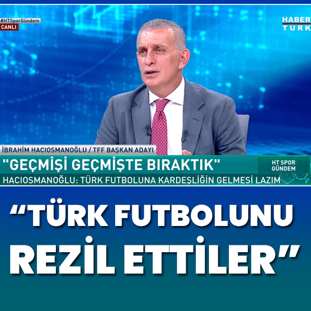 Hacıosmanoğlu, Habertürk'e konuştu