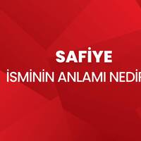 Safiye isminin anlamı nedir?