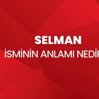 Selman isminin anlamı nedir?