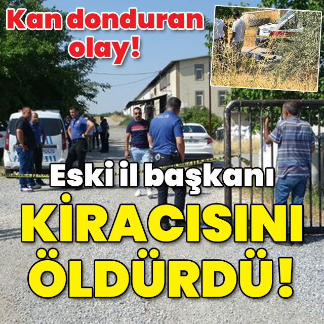 Eski il başkanı tartıştığı kiracısını öldürüp kaçtı!