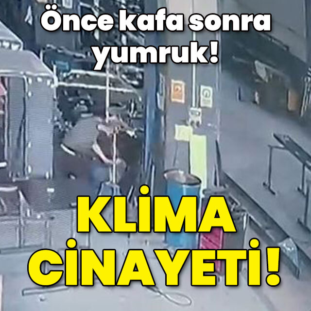 Önce kafa sonra yumruk! Klima cinayeti!