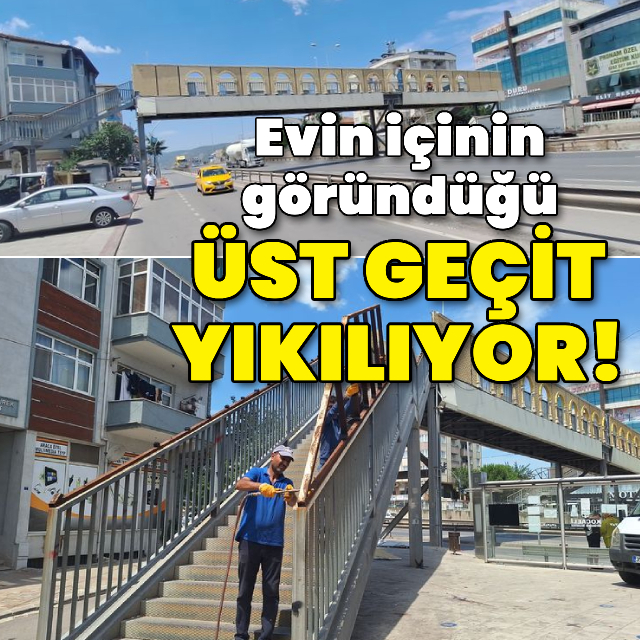 Evin içinin göründüğü üst geçit yıkılıyor!