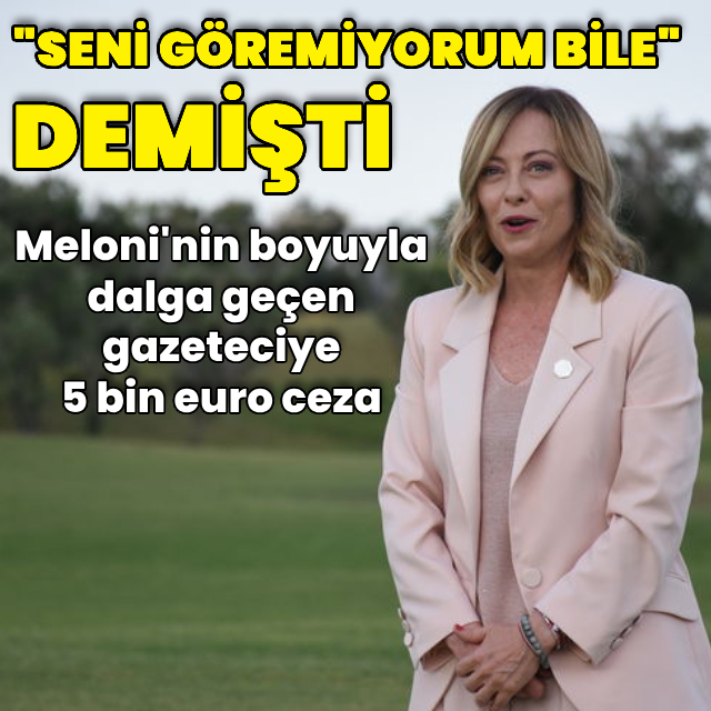 Meloni'nin boyuyla dalga geçen gazeteciye ceza