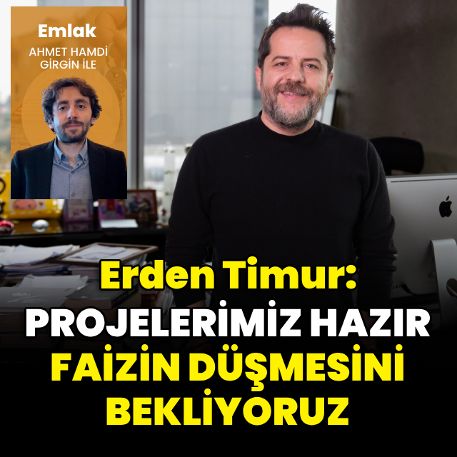 "Yatırım için faizin düşmesini bekliyoruz"