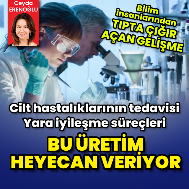 Bilim insanlarından tıpta çığır açan gelişme! Bu üretim heyecan veriyor
