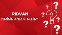 Rıdvan İsminin Anlamı Nedir?