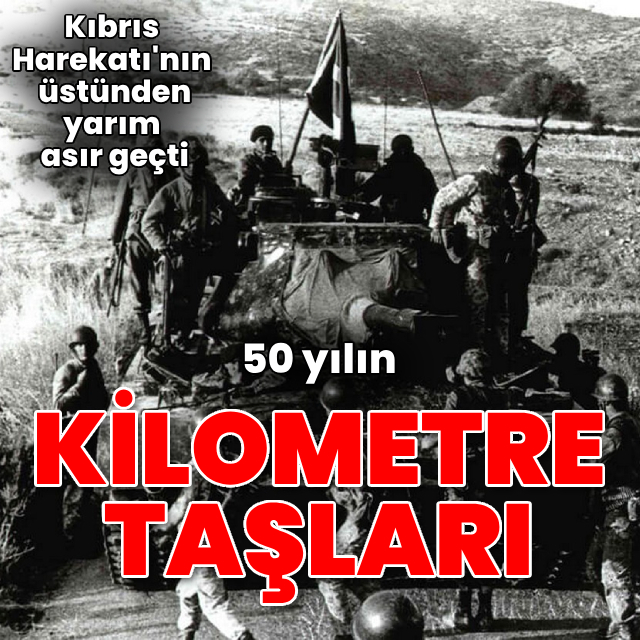 Kıbrıs'ta 50 yılın kilometre taşları