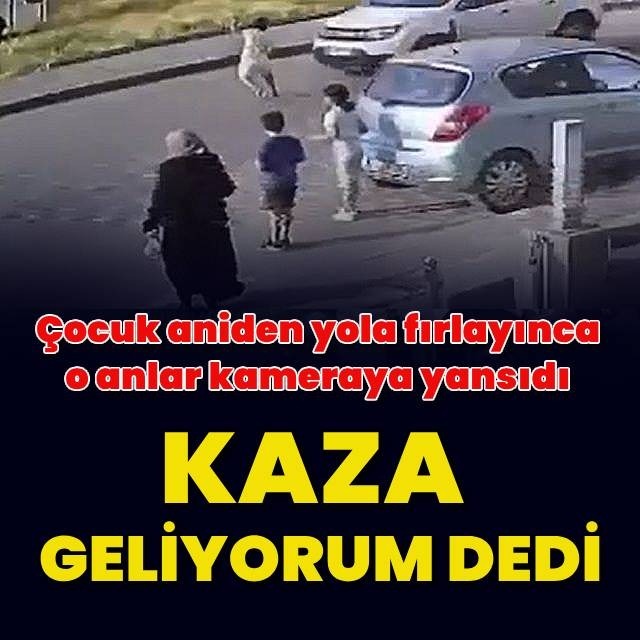 Yola fırlayan çocuğa otomobil çarptı