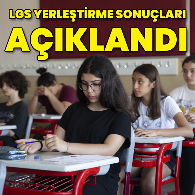 LGS yerleştirme sonuçları açıklandı