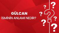 Gülcan isminin anlamı nedir?