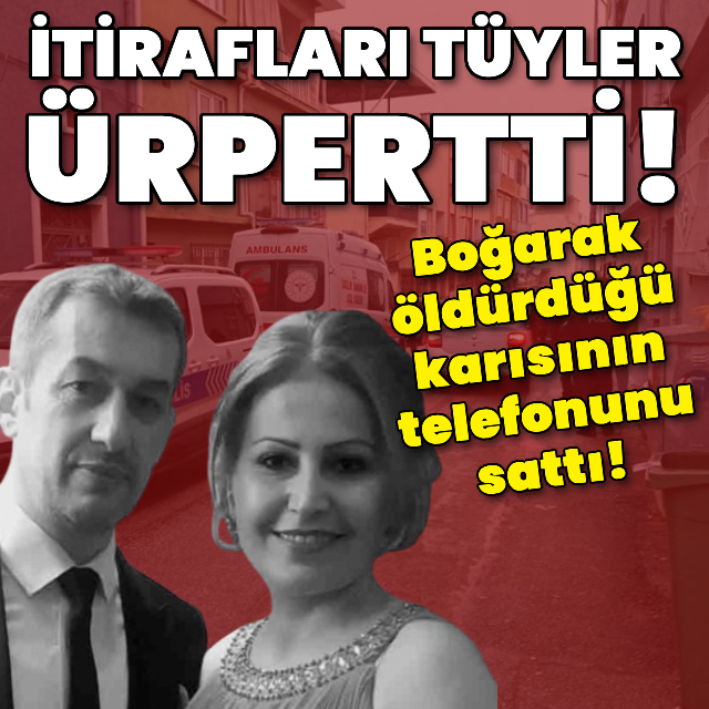 Boğarak öldürdüğü karısının telefonunu sattı!