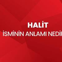 Halit isminin anlamı nedir?