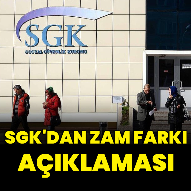 SGK'dan zam farkı açıklaması