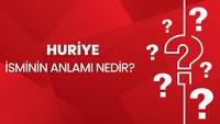 Huriye isminin anlamı nedir?