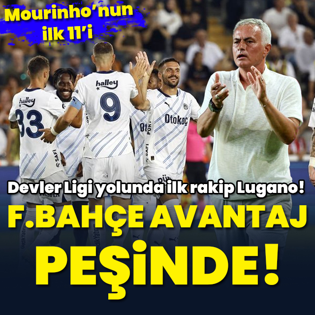 Fenerbahçe avantaj peşinde!