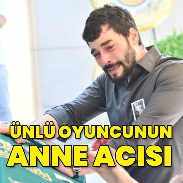 Ünlü oyuncudan anneye veda