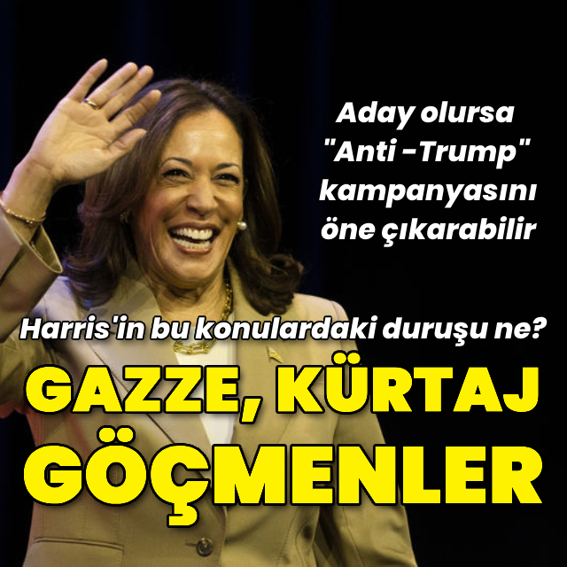 Kamala Harris'in kilit konularda duruşu nasıl?