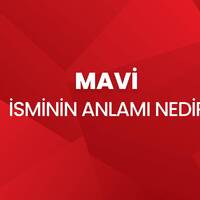 Mavi isminin anlamı nedir?
