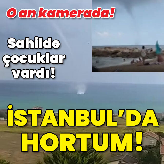 O anlar kamerada! İstanbul'da hortum!