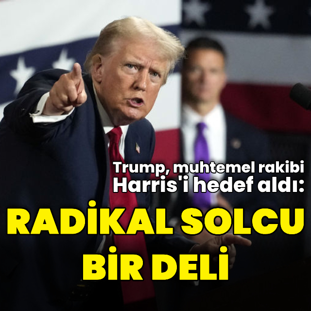 Trump Harris'i hedef aldı