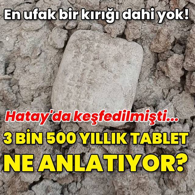 3 bin 500 yıllık tablet ne anlatıyor?