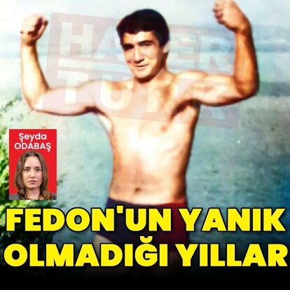 Fedon'un yanık olmadığı yıllar