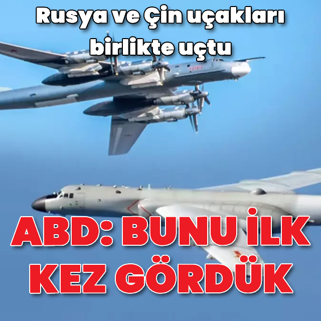 'Rusya ve Çin'in bunu yaptığını ilk kez gördük'