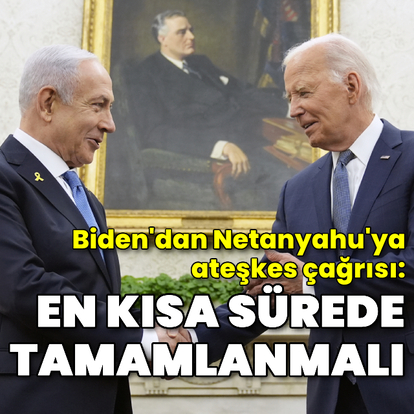 Biden'dan Netanyahu'ya ateşkes çağrısı