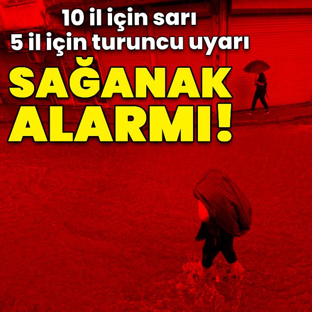 10 sarı, 5 turuncu! Sağanak etkili olacak