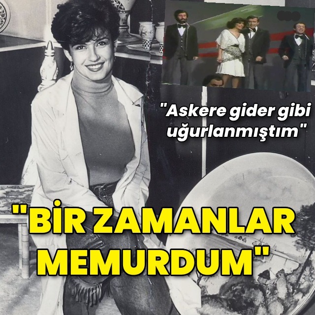 "Devlet memuru statüsünde çalışmıştım"