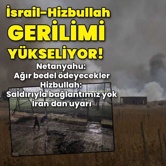 İsrail-Hizbullah gerilimi yükseliyor!