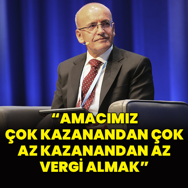 "Amacımız çok kazanandan çok, az kazanandan az vergi almak"