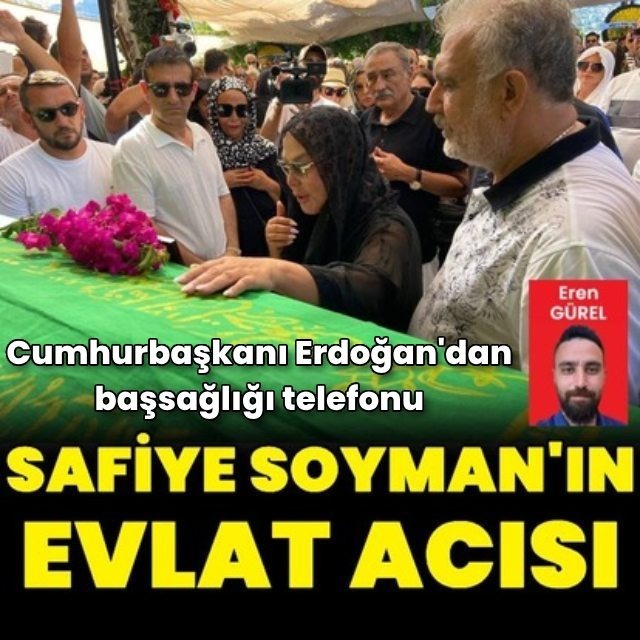 Safiye Soyman'ın evlat acısı