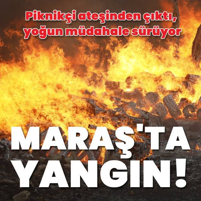 Kahramanmaraş'ta yangın! Yoğun müdahale sürüyor