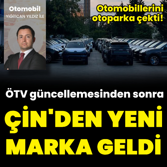 Çin'den 'yeni' ÖTV ile geldi