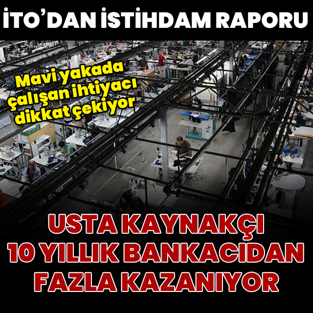 Usta kaynakçı, 10 yıllık bankacıdan fazla kazanıyor